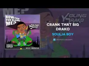 Soulja Boy - Crank That Big Draco